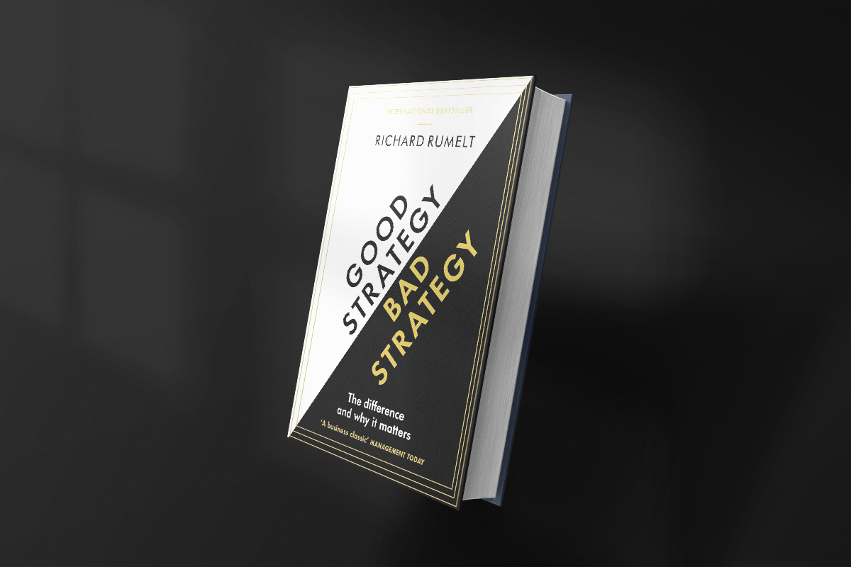 The book Good Strategy Bad Strategy by Richard Rumelt with a black and white diagonal cover, contrasting the concepts of effective and ineffective strategic thinking, and the subtitle "The difference and why it matters.