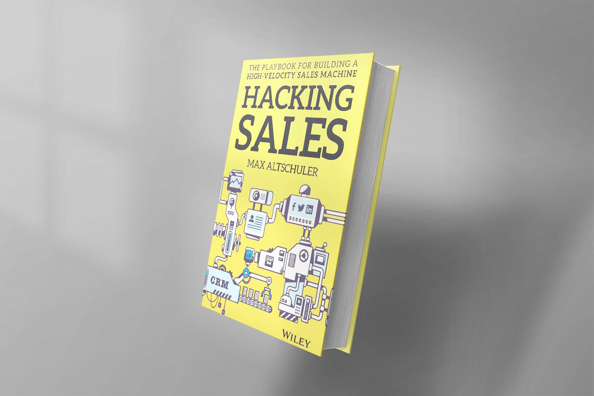 Cover of Hacking Sales by Max Altschuler, with a bright yellow background featuring illustrated machinery and digital tools symbolizing automated sales processes.